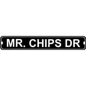  Mr. Chips Drive Novelty Metal Street Sign