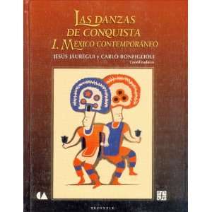 Las danzas de conquista, I. México contemporáneo (Spanish Edition 