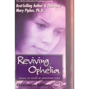  Reviving Ophelia Saving the Selves of Adolescent Girls 