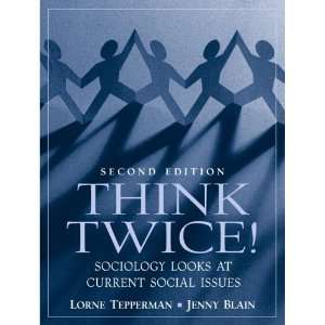  Think Twice! Sociology Looks at Current Social Issues:2nd 