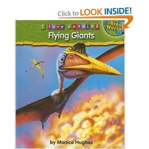  Flying Giants (I Love Reading) (9781597165419) Monica 