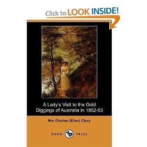  Ladys Visit to the Gold Diggings of Australia in 1852 53 (Dodo Press
