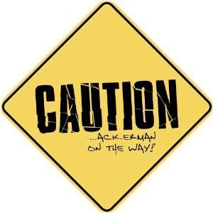   CAUTION  ACKERMAN ON THE WAY  CROSSING SIGN