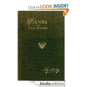 Pianos and their makers (1911) (Annotated) Alfred Dolge  