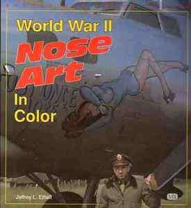Softcover Book: World War II Nose Art In Color by Jeffrey L. Ethell 