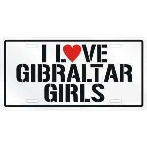  NEW  I LOVE GIBRALTAR GIRLS  GIBRALTARLICENSE PLATE SIGN 