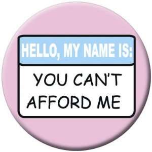  David & Goliath My Name Is You Cant Afford Me Button 