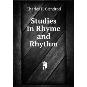  Studies in Rhyme and Rhythm Charles F. Grindrod Books