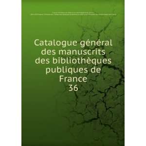 Catalogue gÃ©nÃ©ral des manuscrits des bibliothÃ¨ques publiques 
