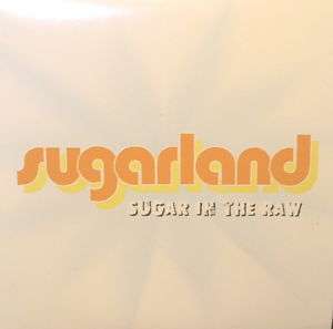SUGARLAND CD   SUGAR IN THE RAW   BY ORIGINAL TRIO  