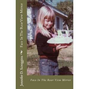  Face In The Rear View Mirror [Paperback] Jennifer D 