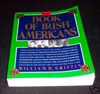 THE BOOK OF IRISH AMERICANS Stories History GRIFFIN 9780812912647 
