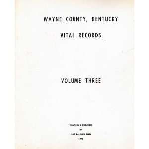  Wayne County, Kentucky Vital Records Volume Three June 
