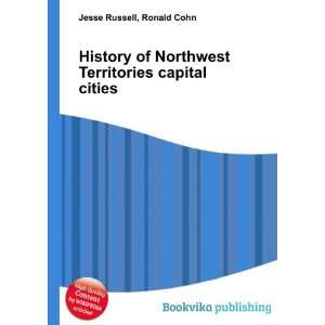  History of Northwest Territories capital cities Ronald 