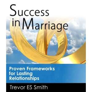  Success in Marriage Proven frameworks for lasting 