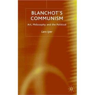 Blanchots Communism: Art, Philosophy and the Political by Lars Iyer 