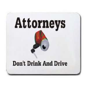  Attorneys Dont Drink and Drive Mousepad: Office Products