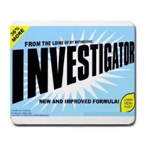   THE LOINS OF MY MOTHER COMES INVESTIGATOR Mousepad