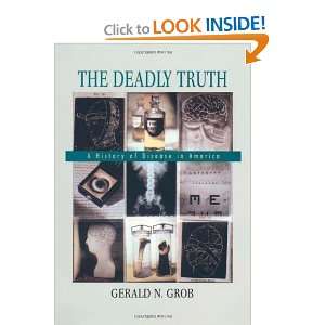  The Deadly Truth A History of Disease in America 