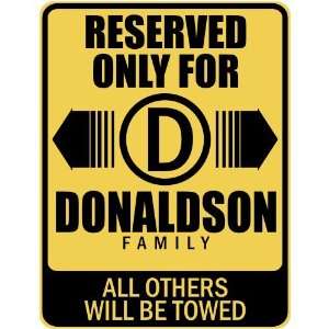   RESERVED ONLY FOR DONALDSON FAMILY  PARKING SIGN
