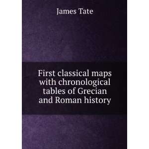   chronological tables of Grecian and Roman history James Tate Books