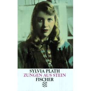 Zungen aus Stein: .de: Sylvia Plath: Bücher