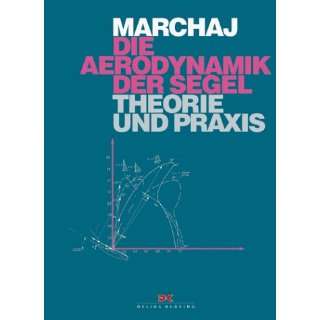   der Segel. Theorie und Praxis  Czeslaw A. Marchaj Bücher