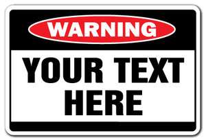   WARNING SIGN You Pick The Text personalized gift any words make signs