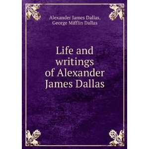   Alexander James Dallas George Mifflin Dallas Alexander James Dallas