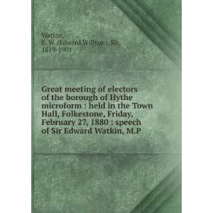   Edward Watkin, M.P E. W. (Edward William), Sir, 1819 1901 Watkin
