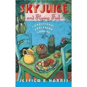  Sky Juice and Flying Fish: Traditional Caribbean Cooking 