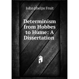   from Hobbes to Hume A Dissertation . John phelps Fruit Books