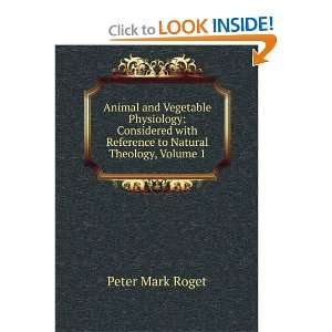   with Reference to Natural Theology, Volume 1 Peter Mark Roget Books