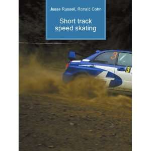    Short track speed skating Ronald Cohn Jesse Russell Books