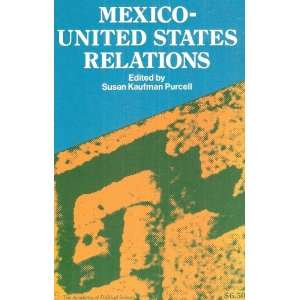    Mexico United States Relations Susan Kaufman Purcell Books