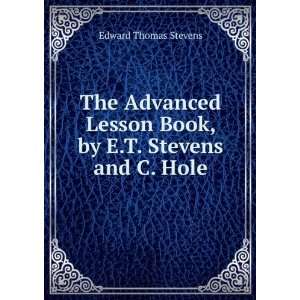   Lesson Book, by E.T. Stevens and C. Hole Edward Thomas Stevens Books