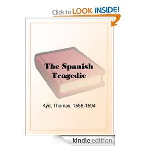 The Spanish Tragedie Thomas Kyd  Kindle Store