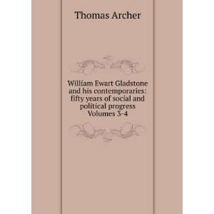 William Ewart Gladstone and his contemporaries fifty years of social 