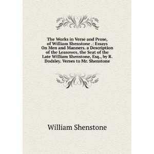   William Shenstone, Esq., by R. Dodsley. Verses to Mr. Shenstone