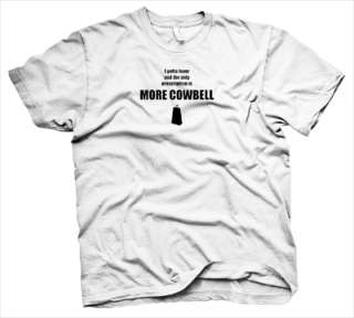 MORE COWBELL T Shirt funny snl ferrell tee S 3XL CUSTOM  