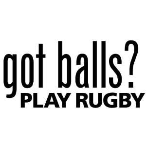  Got Balls? Play Rugby   Decal / Sticker V2 Sports 