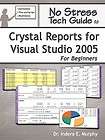 No Stress Tech Guide to Crystal Reports for Visual Stud