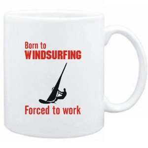  Mug White  BORN TO Windsurfing , FORCED TO WORK  / SIGN 